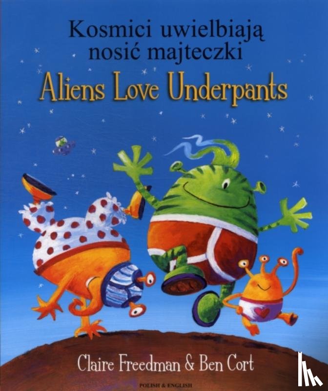 Freedman, Claire - Aliens Love Underpants in Polish & English