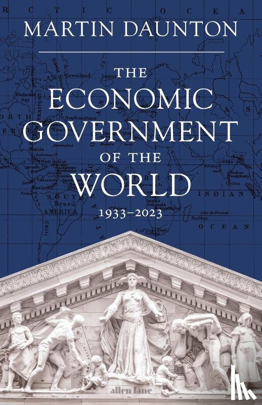 Daunton, Martin - The Economic Government of the World