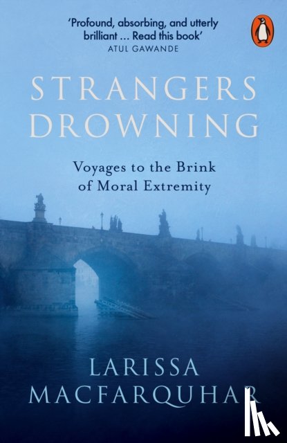 MacFarquhar, Larissa - Strangers Drowning