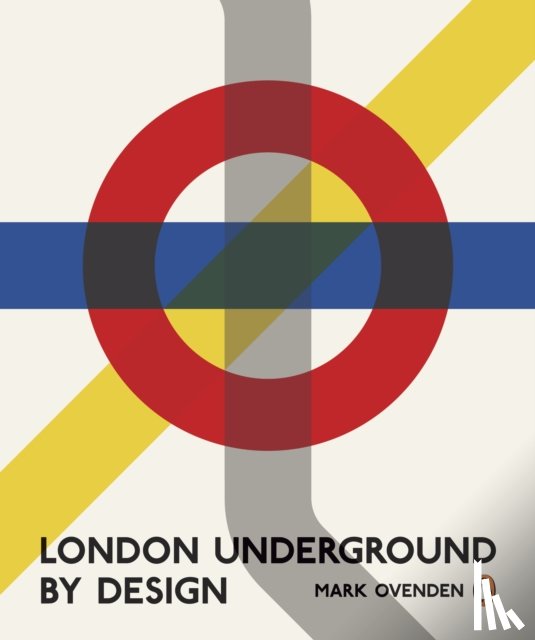 Ovenden, Mark - London Underground By Design