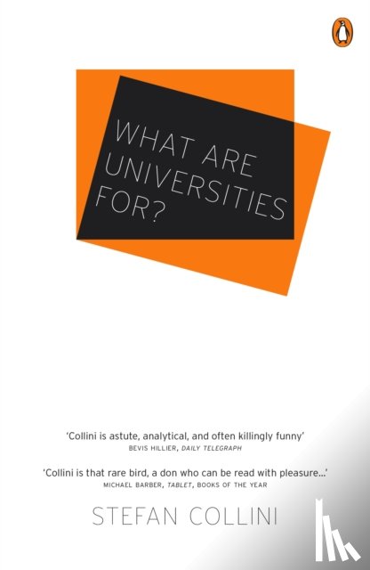 Collini, Stefan - What are Universities For?