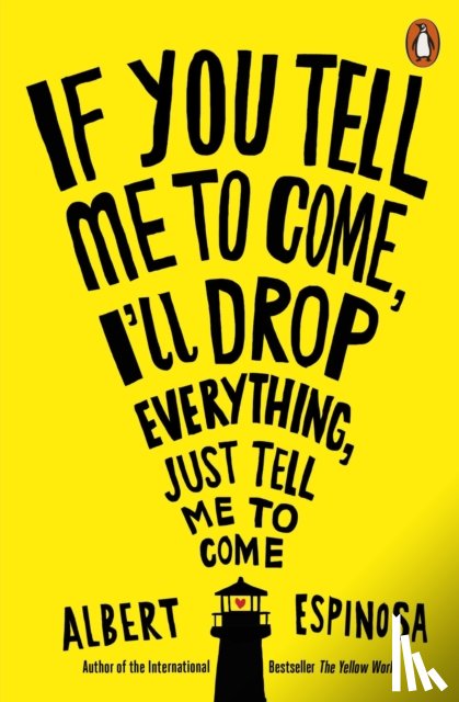 Espinosa, Albert - If You Tell Me to Come, I'll Drop Everything, Just Tell Me to Come