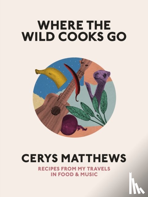 Matthews, Cerys - Where the Wild Cooks Go