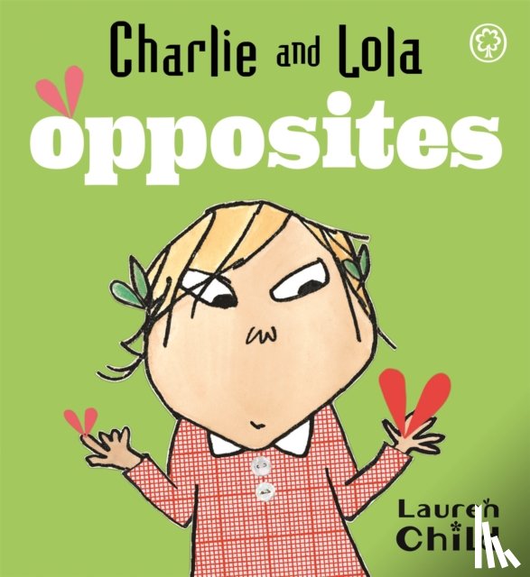 Child, Lauren - Charlie and Lola: Opposites