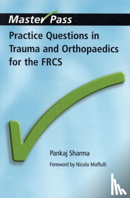 Sharma, Pankaj, Mayon-White, Richard - Practice Questions in Trauma and Orthopaedics for the FRCS