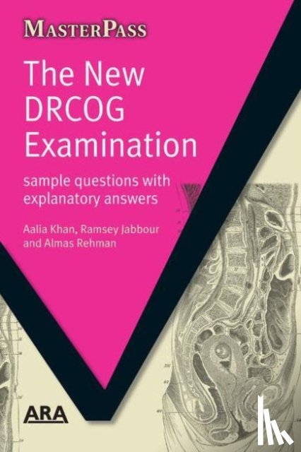 Khan, Aalia, Jabbour, Ramsey, Rehman, Almas - The New DRCOG Examination