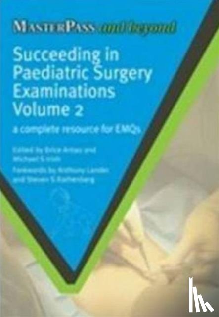 Antao, Brice, Irish, Michael S - Succeeding in Paediatric Surgery Examinations, Volume 2