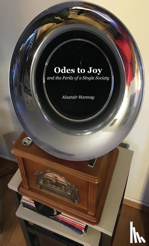 Hannay, Alastair - Odes to Joy and the Perils of a Single Society