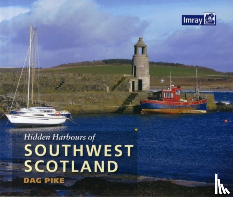 Pike, Dag - Hidden Harbours of Southwest Scotland