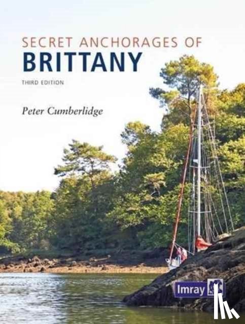 Cumberlidge, Peter - Secret Anchorages of Brittany