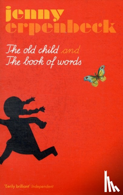 Erpenbeck, Jenny (Y) - The Old Child And The Book Of Words