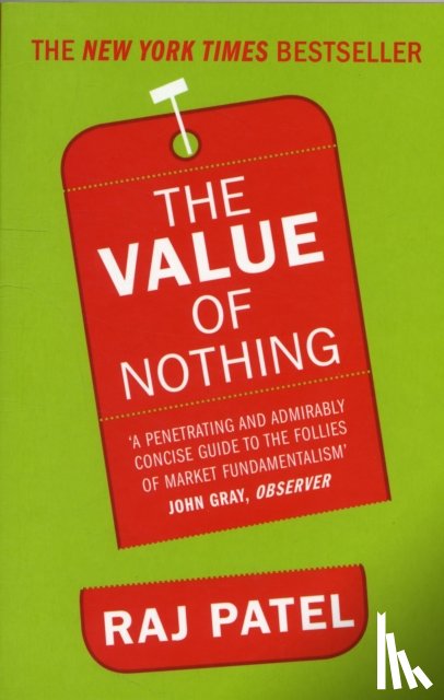 Patel, Raj - The Value Of Nothing
