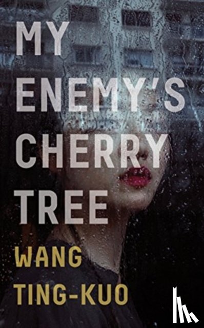 Wang, Ting-Kuo - My Enemy's Cherry Tree