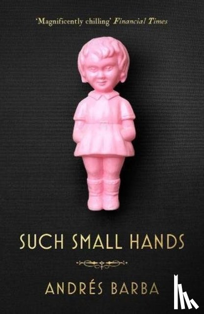 Barba, Andres - Such Small Hands