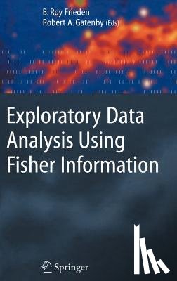 Roy Frieden, Robert A. Gatenby - Exploratory Data Analysis Using Fisher Information
