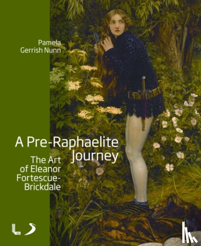Gerrish Nunn, Pamela - A Pre-Raphaelite Journey: The Art of Eleanor Fortescue-Brickdale