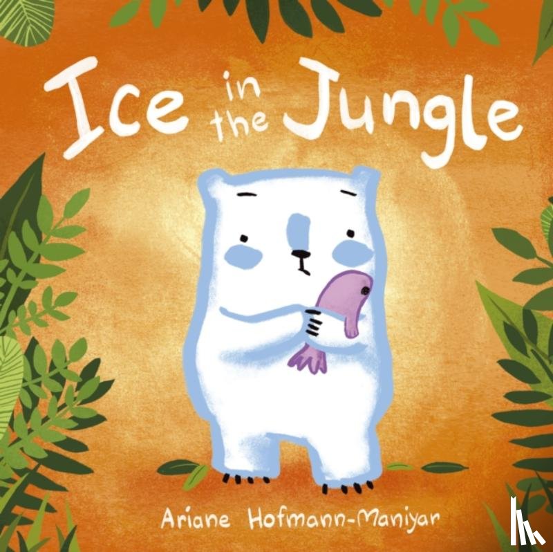 Hofmann-Maniyar, Ariane - Ice in the Jungle