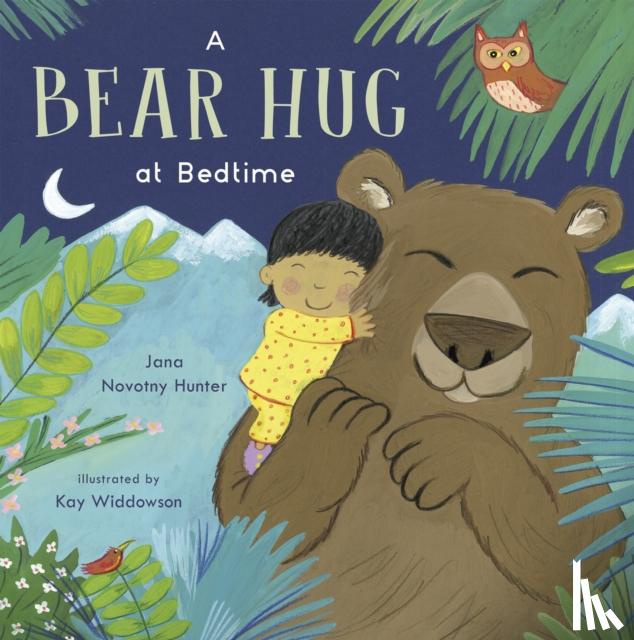 Jana Novotny-Hunter, Kay Widdowson - A Bear Hug at Bedtime