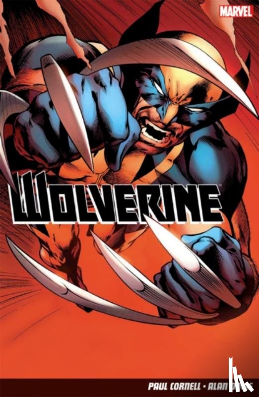 Cornell, Paul - Wolverine Volume 1: Hunting Season
