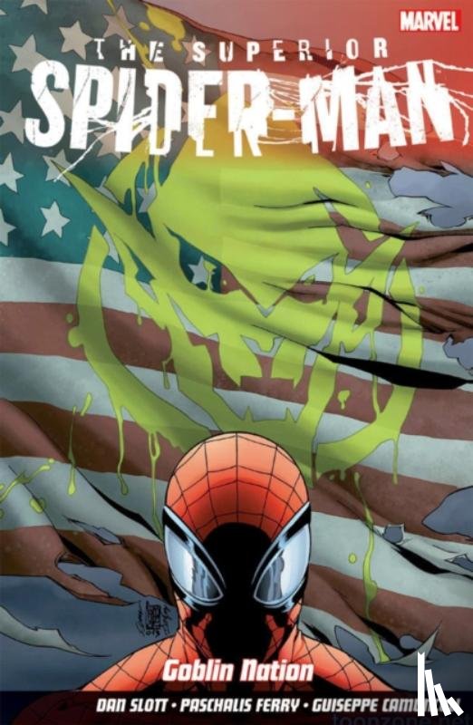 Slott, Dan, Camuncoli, Guiseppe - Superior Spider-Man Vol.6: Goblin Nation