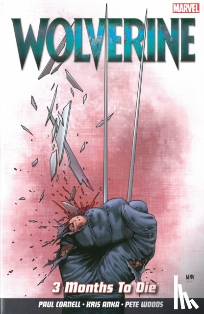 Cornell, Paul - Wolverine Vol. 2: 3 Months to Die