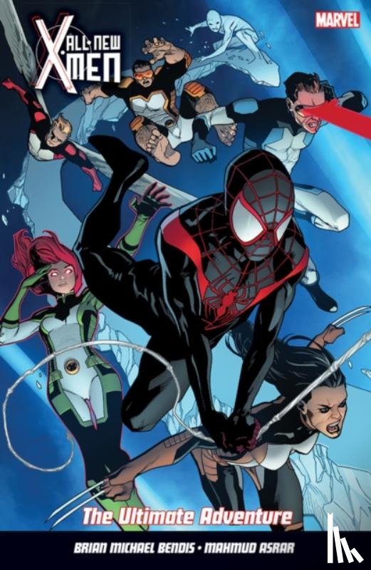 Bendis, Brian Michael - All New X-Men Vol. 6: The Ultimate Adventure
