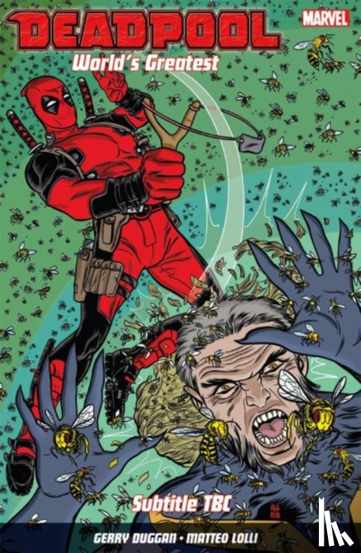 Duggan, Gerry - Deadpool: World's Greatest Vol. 3: The End of an Error