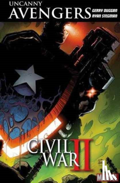 Duggan, Gerry - Uncanny Avengers: Unity Vol. 3: Civil War II