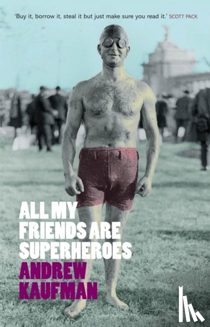 Kaufman, Andrew - All My Friends are Superheroes