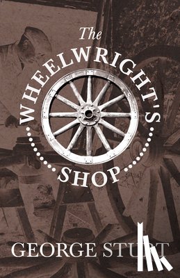 Sturt, George - The Wheelwright's Shop
