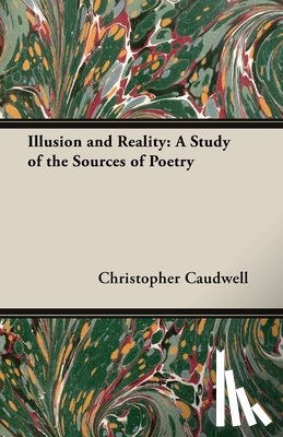 Caudwell, Christopher - Illusion and Reality
