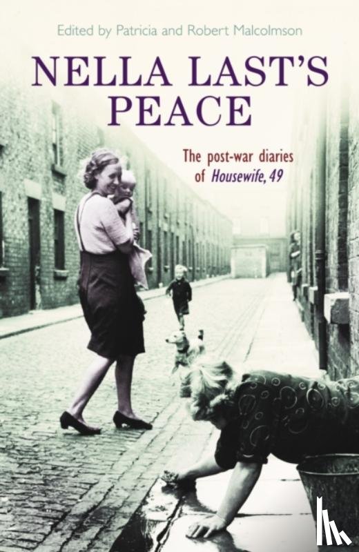 Malcolmson, Patricia, Malcolmson, Robert - Nella Last's Peace