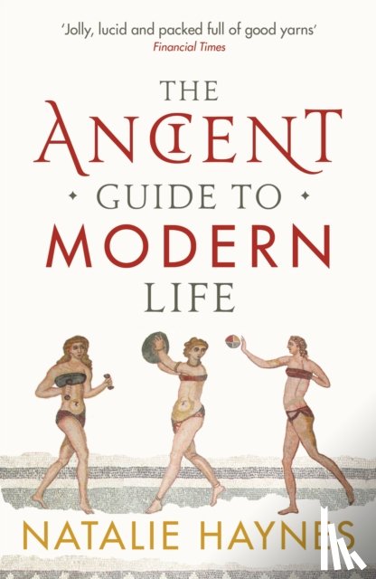 Haynes, Natalie - The Ancient Guide to Modern Life