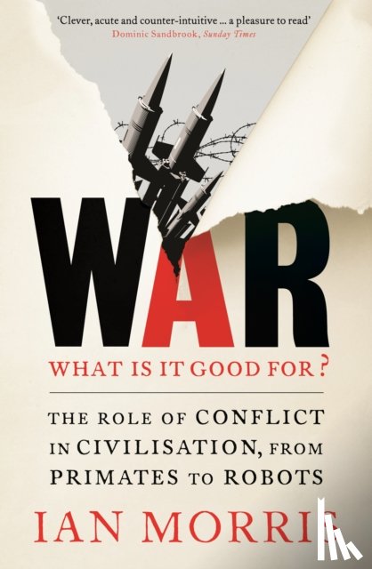 Morris, Ian - War: What is it good for?