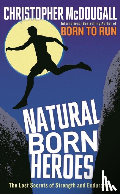 McDougall, Christopher - Natural Born Heroes