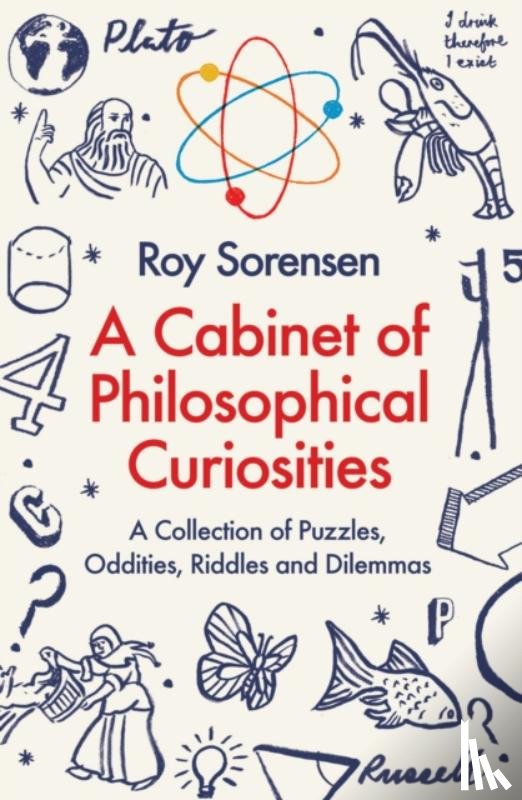 Sorensen, Roy - A Cabinet of Philosophical Curiosities