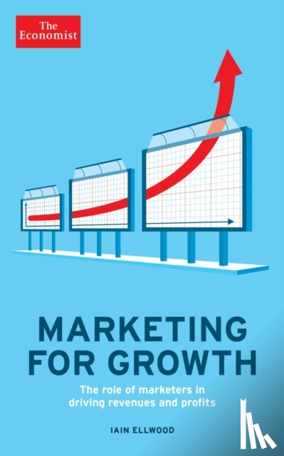 Ellwood, Iain - The Economist: Marketing for Growth