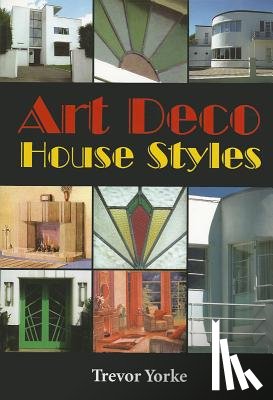 Yorke, Trevor - Art Deco House Styles