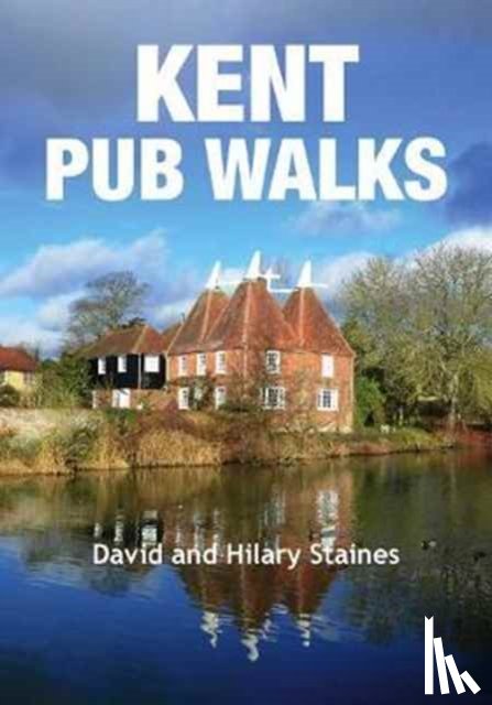 Staines, David, Staines, Hilary - Kent Pub Walks