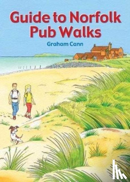 Cann, Graham - Guide to Norfolk Pub Walks