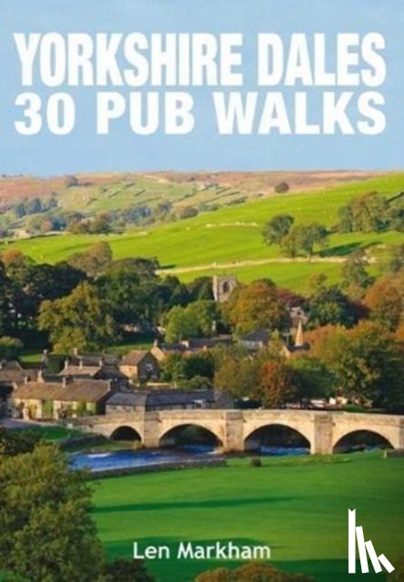 Markham, Len - Yorkshire Dales 30 Pub Walks
