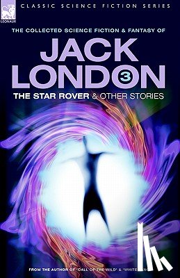 London, Jack - Jack London 3 - The Star Rover & Other Stories