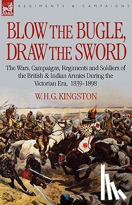 Kingston, William H G, Kingston, W H G - Blow the Bugle, Draw the Sword