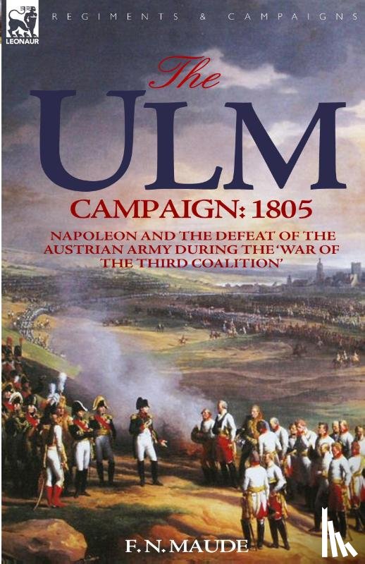 Maude, F N - The Ulm Campaign 1805