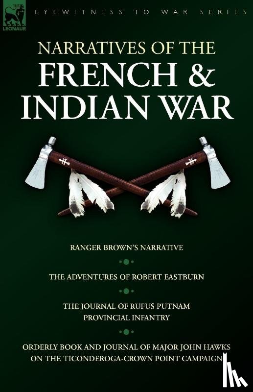 Eastburn, Robert, Putnam, Rufus, Hawks, John - Narratives of the French & Indian War