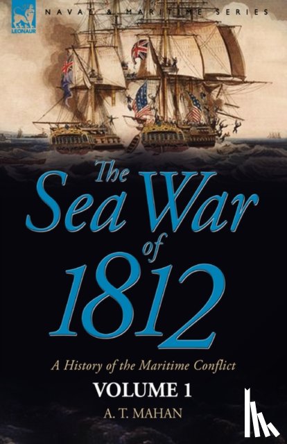 Mahan, Captain A T - The Sea War of 1812