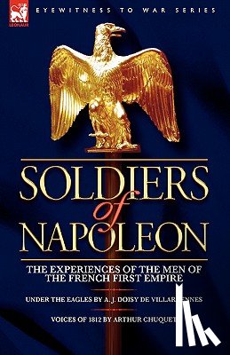 De Villargennes, A J Doisy, Chuquet, Arthur - Soldiers of Napoleon