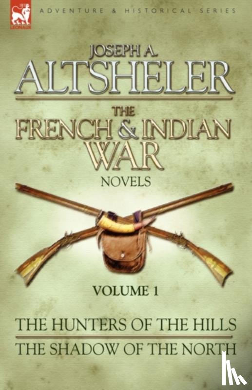 Altsheler, Joseph a - The French & Indian War Novels
