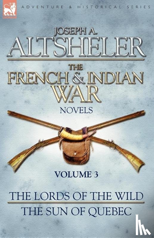 Altsheler, Joseph a - The French & Indian War Novels