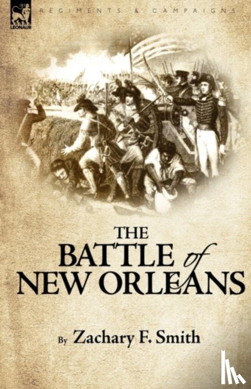 Smith, Zachary F - The Battle of New Orleans